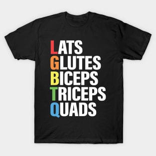 Lgbtq Lats Glutes Biceps Triceps Quads Funny Gym Quote T-Shirt